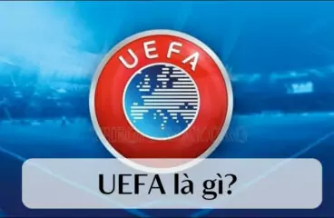 UEFA là gì? Lịch sử hình thành và những điều thú vị về UEFA bạn cần biết